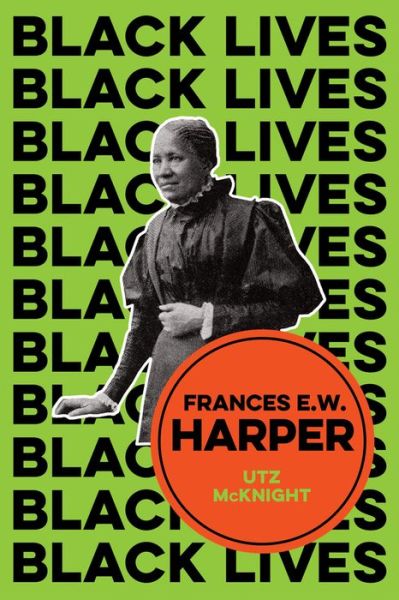 Cover for Utz McKnight · Frances E. W. Harper: A Call to Conscience (Hardcover Book) (2020)