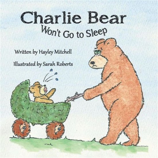 Charlie Bear and the Search for Home - Hayley Mitchell - Livres - Createspace - 9781511837538 - 17 août 2015
