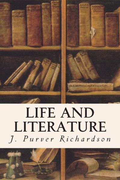 Cover for J Purver Richardson · Life and Literature (Paperback Book) (2015)