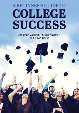 A Beginner's Guide to College Success - Jonathan Golding - Books - Cognella Academic Publishing - 9781516519538 - March 2, 2018