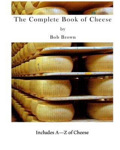 Cover for Bob Brown · The Complete Book of Cheese (Taschenbuch) (2016)
