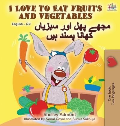 Cover for Shelley Admont · I Love to Eat Fruits and Vegetables (English Urdu Bilingual Book) (Hardcover Book) (2020)