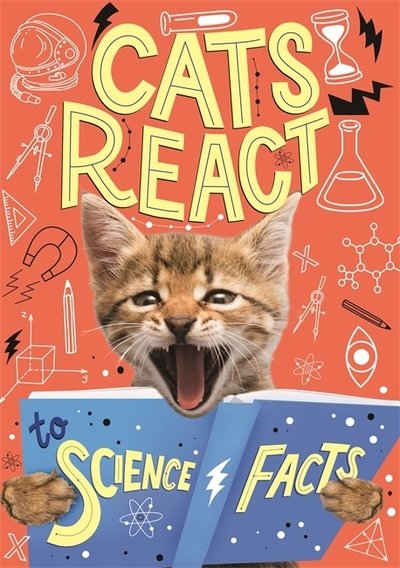 Cover for Izzi Howell · Cats React to Science Facts (Hardcover Book) (2019)