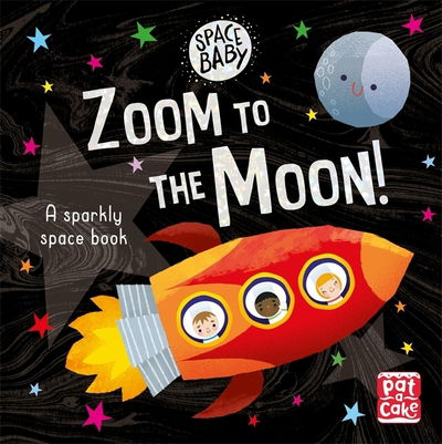 Cover for Pat-a-Cake · Space Baby: Zoom to the Moon!: A first shiny space adventure touch-and-feel board book - Space Baby (Board book) (2019)