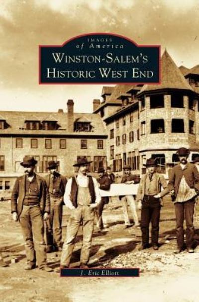 Cover for J Eric Elliot · Winston-Salem's Historic West End (Hardcover bog) (2004)