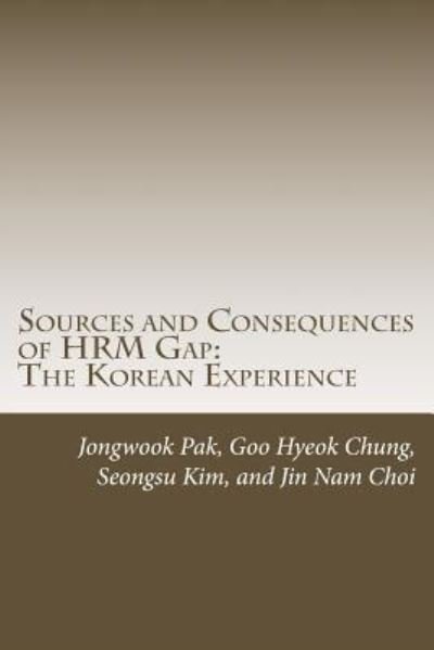 Sources and Consequences of HRM Gap - Goo Hyeok Chung - Bøger - Createspace Independent Publishing Platf - 9781533604538 - 19. juli 2016