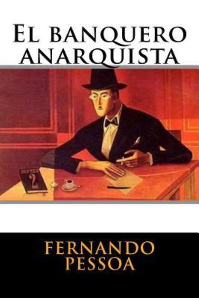 Cover for Fernando Pessoa · El banquero anarquista (Paperback Bog) (2016)