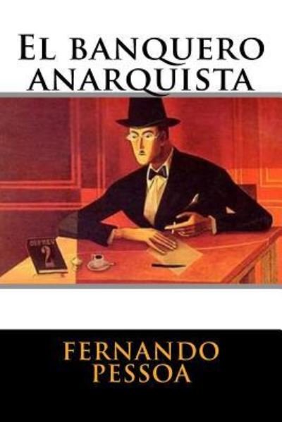 Cover for Fernando Pessoa · El banquero anarquista (Paperback Book) (2016)