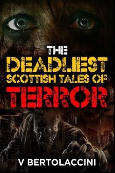Cover for V Bertolaccini · The Deadliest Scottish Tales of Terror (Paperback Bog) (2016)