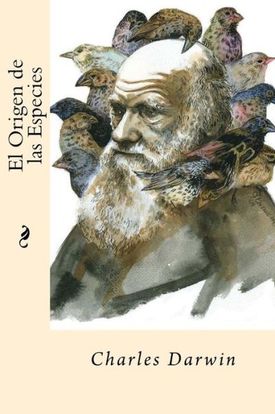 El Origen de las Especies - Charles Darwin - Books - CreateSpace Independent Publishing Platf - 9781539772538 - October 27, 2016