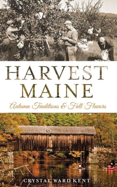 Cover for Crystal Ward Kent · Harvest Maine (Hardcover Book) (2014)