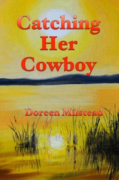Cover for Doreen Milstead · Catching Her Cowboy (Pocketbok) (2016)