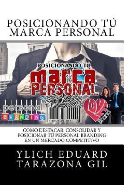 Cover for Ylich Eduard Tarazona Gil · Posicionando Tu Marca Personal (Pocketbok) (2016)