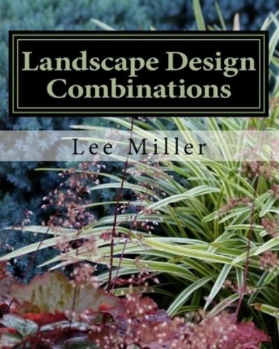 Cover for Lee Miller · Landscape Design Combinations (Paperback Bog) (2017)