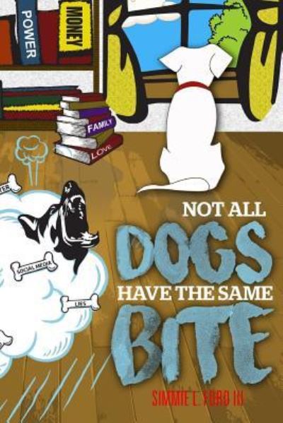 Cover for Simmie L Ford III · Not All Dogs Have the Same Bite (Paperback Book) (2017)