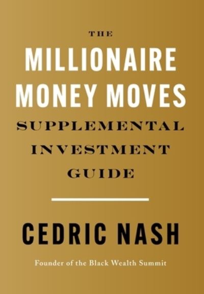 Cover for Cedric Nash · Millionaire Money Moves Supplemental Investment Guide (Book) (2023)