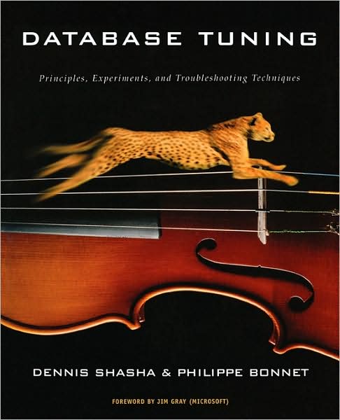 Cover for Dennis Shasha · Database Tuning: Principles, Experiments, and Troubleshooting Techniques - The Morgan Kaufmann Series in Data Management Systems (Paperback Book) (2002)