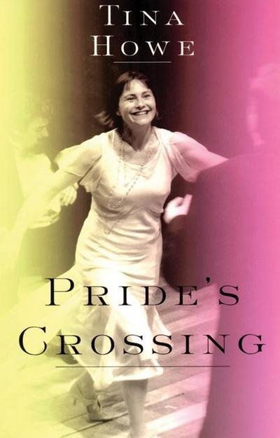 Cover for Tina Howe · Pride's Crossing (Taschenbuch) (1998)