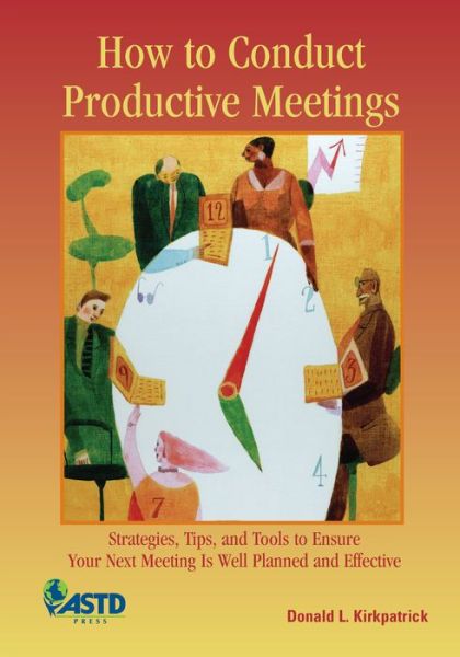 Cover for Donald L. Kirkpatrick · How to Conduct Productive Meetings (Paperback Book) (2006)