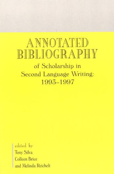 Cover for Tony Silva · Annotated Bibliography of Scholarship in Second Language Writing: 1993-1997 (Paperback Book) (1999)