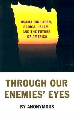 Cover for Michael Scheuer · Through Our Enemies' Eyes: Osama Bin Laden, Radical Islam, and the Future of America (Paperback Book) (2003)