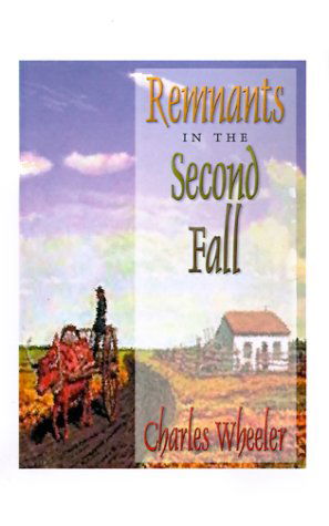 Remnants in the Second Fall - Charles Wheeler - Bücher - 1st Book Library - 9781585001538 - 19. Dezember 1997