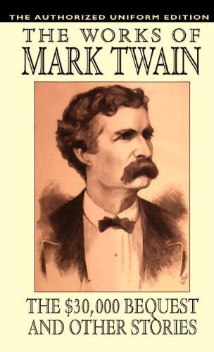 Samuel Clemens · The $30,000 Bequest and Other Stories: the Authorized Uniform Edition (Hardcover Book) [Authorized Uniform Ed edition] (2024)