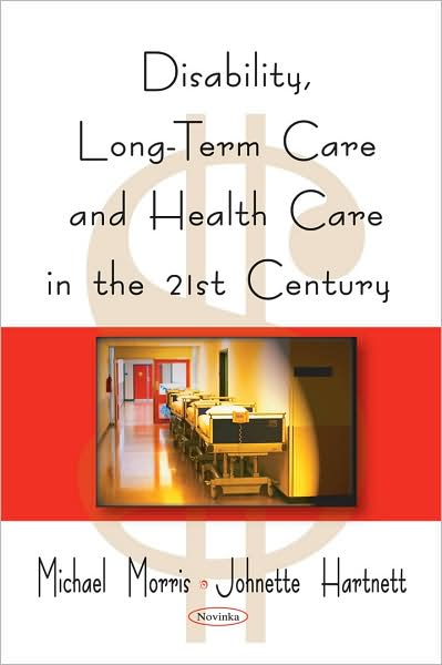 Cover for Michael Morris · Disability, Long-Term Care, &amp; Health Care in the 21st Century (Taschenbuch) (2009)