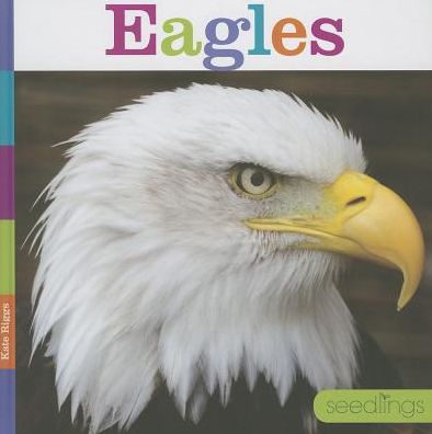 Cover for Kate Riggs · Eagles (Seedlings) (Hardcover Book) (2014)