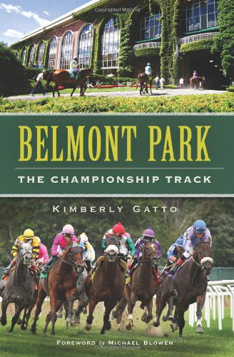 Cover for Kimberly Gatto · Belmont Park: the Championship Track (Sports History) (Ny) (Paperback Book) (2013)