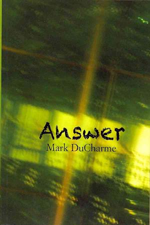 Cover for Mark Ducharme · Answer (Paperback Book) (2011)