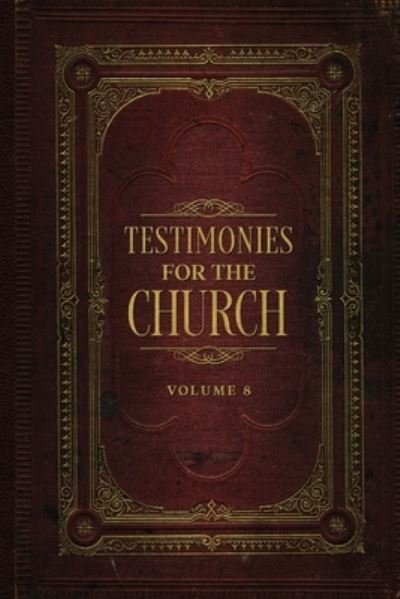 Cover for Ellen G. White · Testimonies for the Church Volume 8 (Bog) (2022)