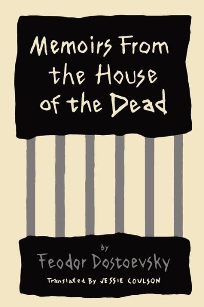Cover for Fyodor Dostoyevsky · Memoirs from the House of the Dead (Paperback Book) (2014)