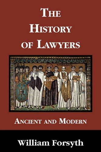 Cover for William Forsyth · The History of Lawyers Ancient and Modern (Paperback Book) [Reprint edition] (2010)