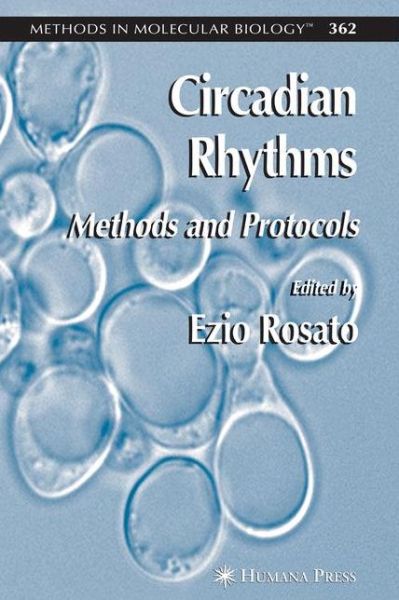 Cover for Ezio Rosato · Circadian Rhythms: Methods and Protocols - Methods in Molecular Biology (Paperback Book) [Softcover reprint of hardcover 1st ed. 2007 edition] (2010)