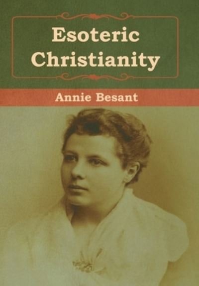 Cover for Annie Besant · Esoteric Christianity (Hardcover bog) (2019)