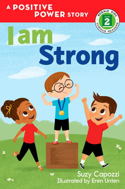 Cover for Suzy Capozzi · I Am Strong: A Positive Power Story - Rodale Kids Curious Readers / Level 2 (Hardcover Book) (2018)
