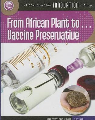 Cover for Nel Yomtov · From African Plant to Vaccine Preservation (21st Century Skills Innovation Library: Innovations from Nature) (Hardcover Book) (2014)