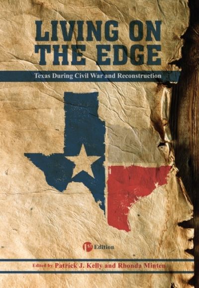 Living on the Edge: Texas During the Civil War and Reconstruction - - Books - Cognella, Inc - 9781626610538 - July 28, 2015