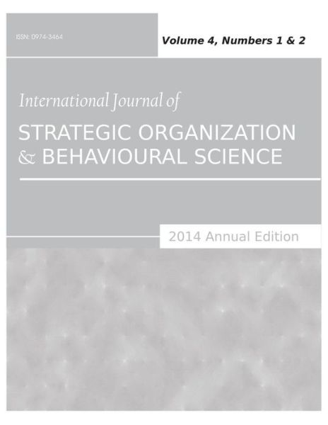 Cover for Siddhartha Sarkar · International Journal of Strategic Organization and Behavioural Science (2014 Annual Edition): Vol.4, Nos.1 &amp; 2 (Paperback Book) (2015)