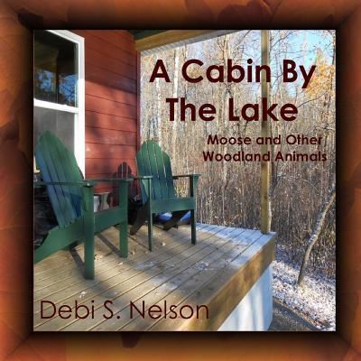 Cover for Debi S Nelson · A Cabin By The Lake (Paperback Book) (2016)