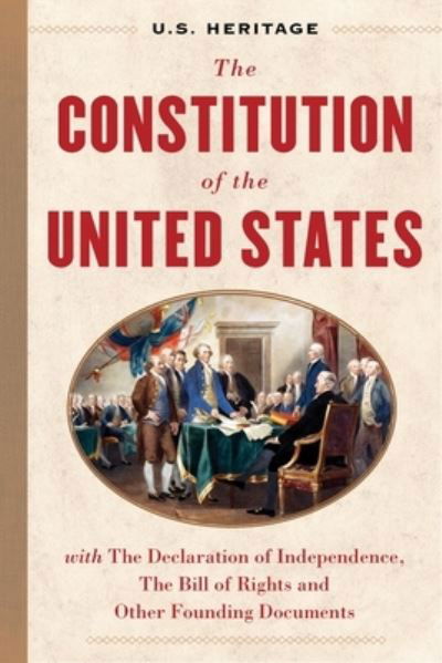 Cover for Founding Fathers · The Constitution of the United States (U.S. Heritage): with The Declaration of Independence, The Bill of Rights and other Founding Documents - U.S. Heritage (Hardcover Book) (2025)