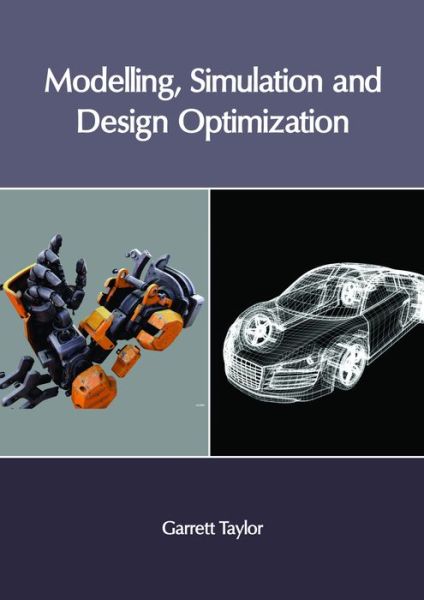 Modelling, Simulation and Design Optimization - - Books - CLANRYE INTERNATIONAL - 9781632406538 - May 25, 2018