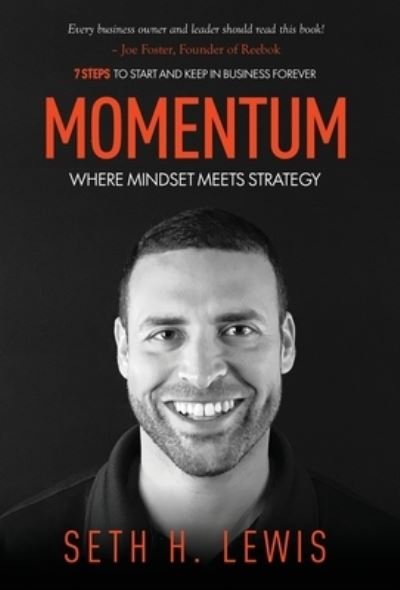 Cover for Seth Lewis · Momentum: Where Mindset Meets Strategy: 7 Steps to Start and Keep Momentum in Business Forever (Hardcover Book) (2021)