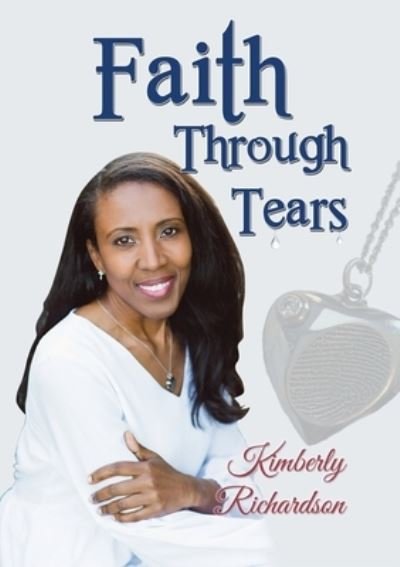 Cover for Kimberly Richardson · Faith Through Tears (Paperback Bog) (2022)