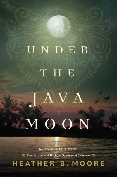 Cover for Heather B. Moore · Under the Java Moon (Book) (2023)