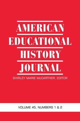 Cover for Shirley Marie McCarther · American Educational History Journal Vol 45 Num 1 &amp; 2 2018 (Paperback Book) (2018)