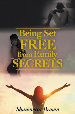 Cover for Shawnetta Brown · Being Set Free from Family Secrets (Paperback Book) (2018)