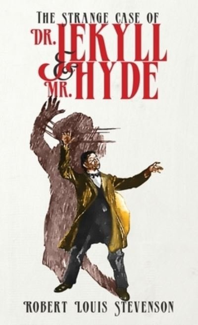 Cover for Robert Louis Stevenson · The Strange Case of Dr. Jekyll and Mr. Hyde : The Original 1886 Edition (Hardcover Book) (2022)