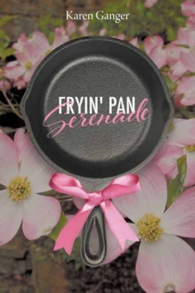 Cover for Karen Ganger · Fryin' Pan Serenade (Paperback Book) (2019)